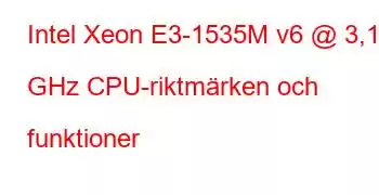 Intel Xeon E3-1535M v6 @ 3,10 GHz CPU-riktmärken och funktioner