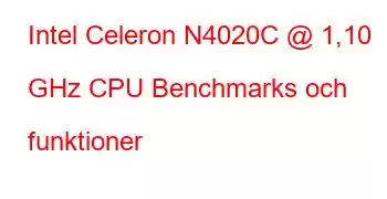 Intel Celeron N4020C @ 1,10 GHz CPU Benchmarks och funktioner