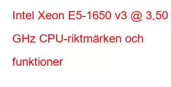 Intel Xeon E5-1650 v3 @ 3,50 GHz CPU-riktmärken och funktioner