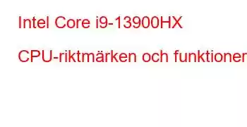 Intel Core i9-13900HX CPU-riktmärken och funktioner