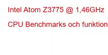 Intel Atom Z3775 @ 1,46GHz CPU Benchmarks och funktioner