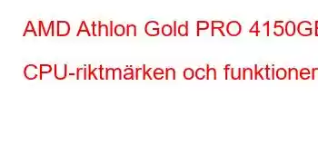 AMD Athlon Gold PRO 4150GE CPU-riktmärken och funktioner