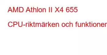 AMD Athlon II X4 655 CPU-riktmärken och funktioner