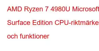 AMD Ryzen 7 4980U Microsoft Surface Edition CPU-riktmärken och funktioner