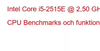 Intel Core i5-2515E @ 2,50 GHz CPU Benchmarks och funktioner