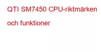 QTI SM7450 CPU-riktmärken och funktioner