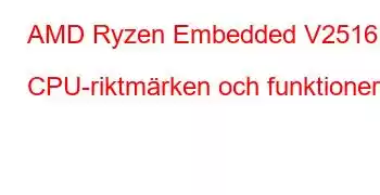 AMD Ryzen Embedded V2516 CPU-riktmärken och funktioner