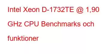 Intel Xeon D-1732TE @ 1,90 GHz CPU Benchmarks och funktioner