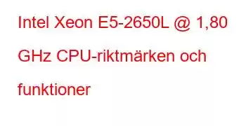 Intel Xeon E5-2650L @ 1,80 GHz CPU-riktmärken och funktioner